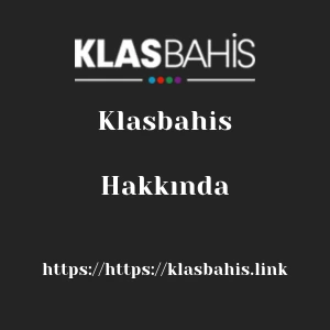 Klasbahis Hakkında